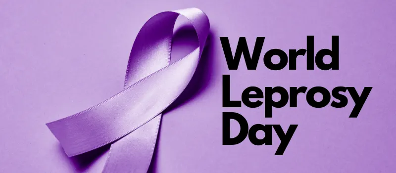 World Leprosy Day is observed annually on the last Sunday of January.